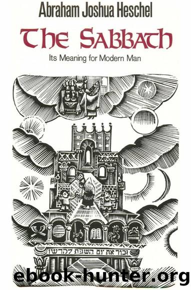 The Sabbath: Its Meaning for Modern Man by Abraham J. Heschel