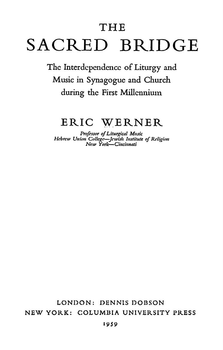 The Sacred Bridge. The Interdependence of Liturgy and Music in Synagogue and Church during the First Millennium by Werner Eric