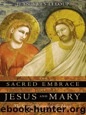 The Sacred Embrace of Jesus and Mary by Jean-Yves Leloup