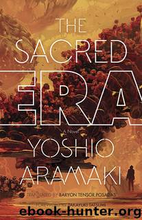 The Sacred Era: A Novel (Parallel Futures) by Aramaki Yoshio