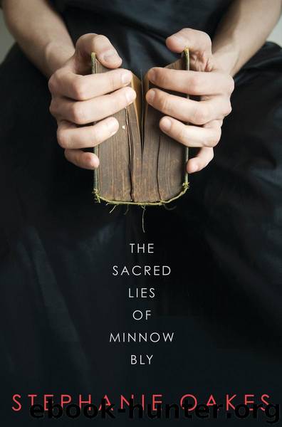 The Sacred Lies of Minnow Bly by Oakes Stephanie