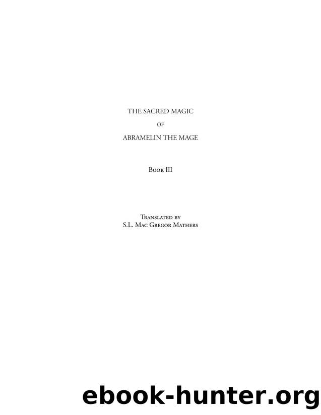 The Sacred Magic of Abramelin the Mage: Book III by S.L. Mac Gregor Matthews