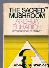 The Sacred Mushroom by Andrija Puharich