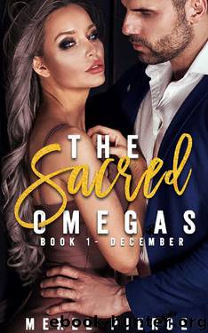 The Sacred Omegas: Book One - December by Merel Pierce
