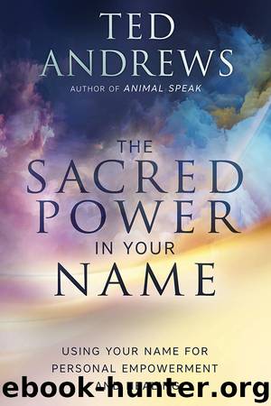 The Sacred Power in Your Name by Ted Andrews