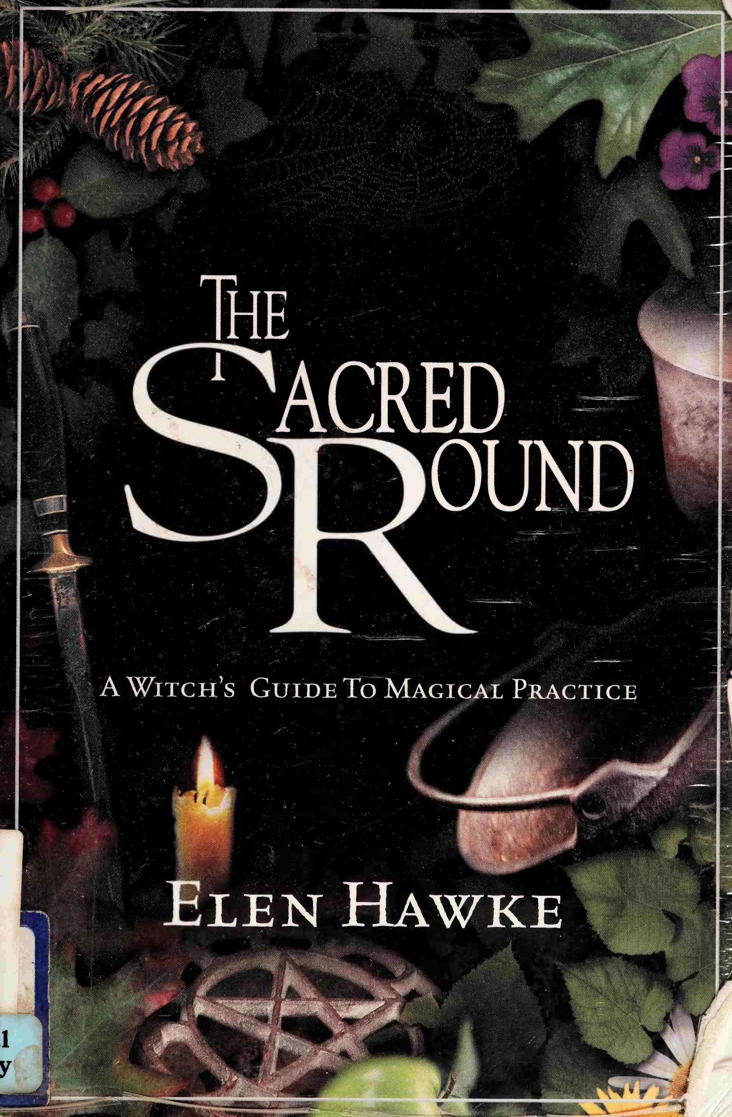 The Sacred Round: A Witch's Guide to Magical Practice by Elen Hawke