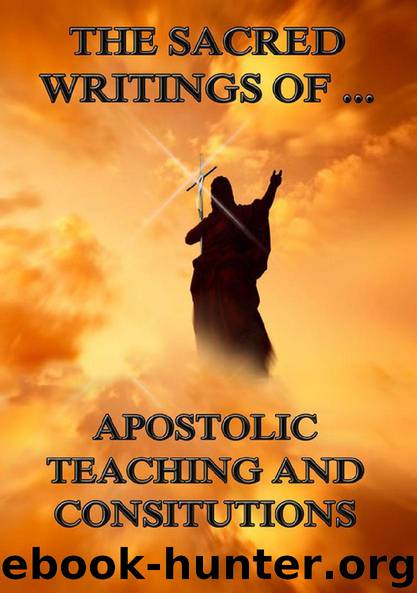 The Sacred Writings of Apostolic Teaching and Constitutions by The Apostles