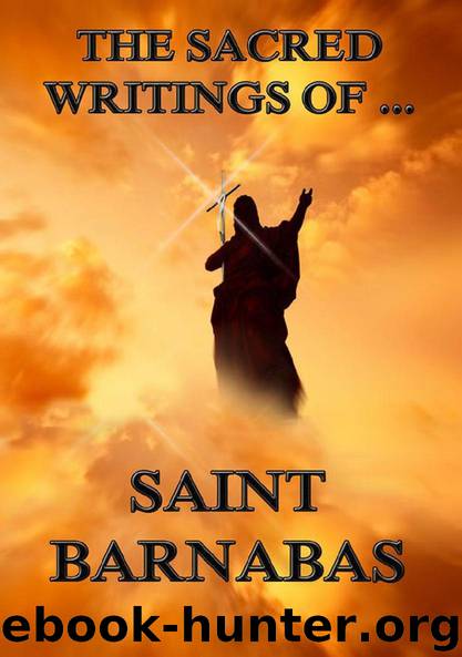 The Sacred Writings of Barnabas by Barnabas