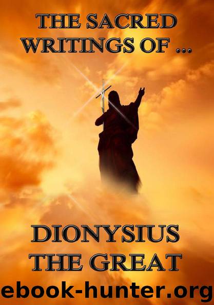 The Sacred Writings of Dionysius the Great by Dionysius the Great