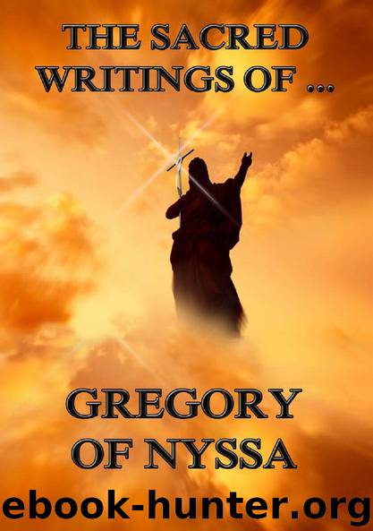 The Sacred Writings of Gregory of Nyssa by Gregory of Nyssa