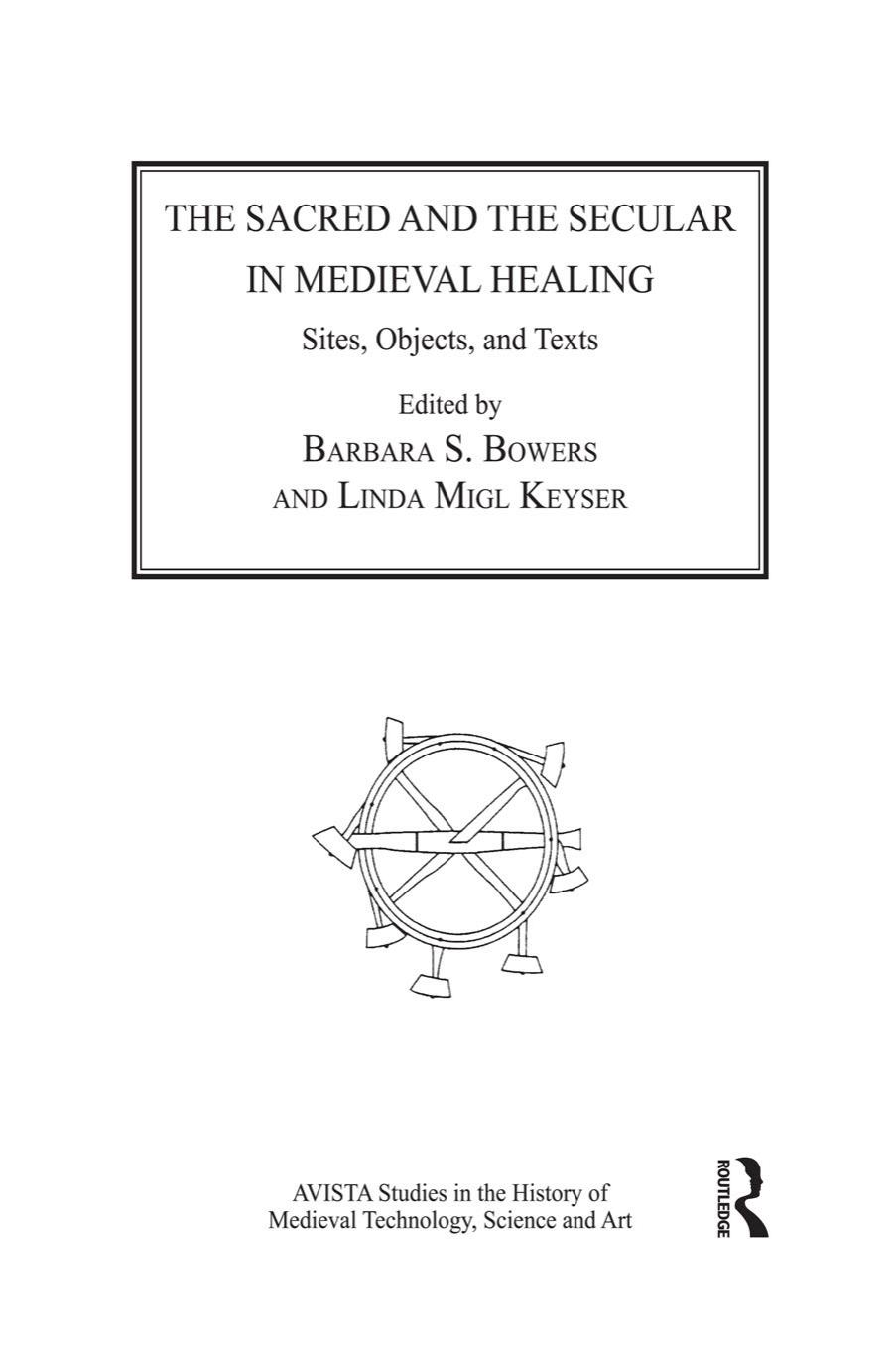 The Sacred and the Secular in Medieval Healing by Bowers Barbara S. Keyser Linda Migl