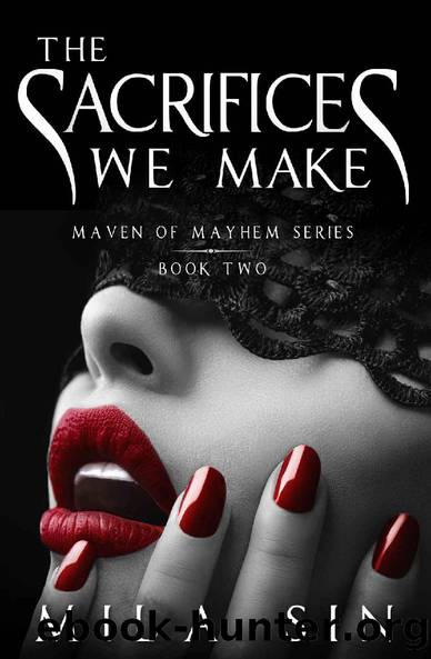 The Sacrifices We Make: Maven of Mayhem Series Book Two by Mila Sin