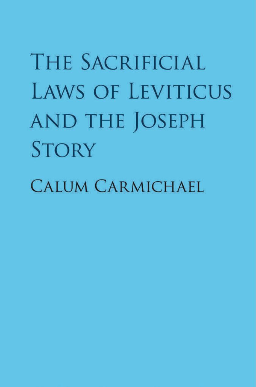 The Sacrificial Laws of Leviticus and the Joseph Story by Calum Carmichael