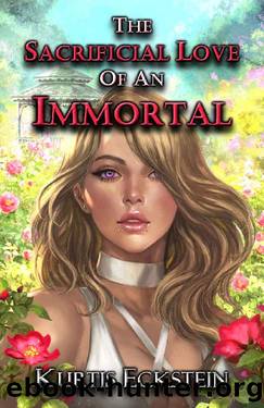 The Sacrificial Love of an Immortal (Immortal Supers Book 3) by Kurtis Eckstein