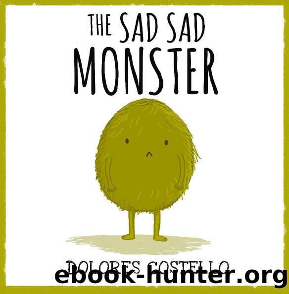 The Sad Sad Monster by Dolores Costello