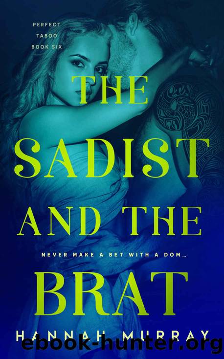 The Sadist and the Brat (Perfect Taboo) by Hannah Murray