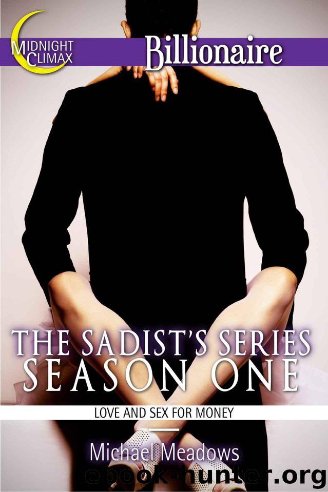 The Sadist's Series Season One (Love and Sex for Money) by Meadows Michael