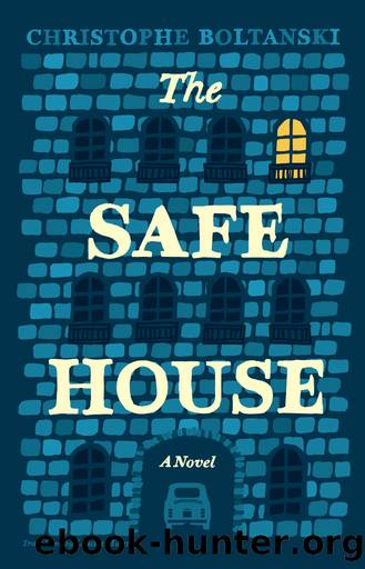 The Safe House by Christophe Boltanski