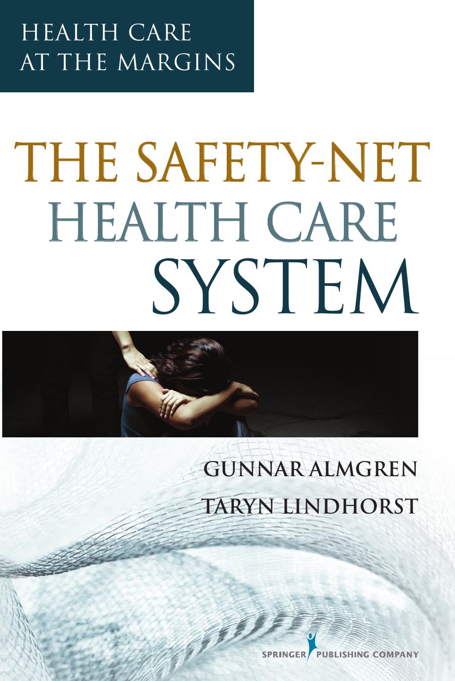 The Safety-Net Health Care System: Health Care at the Margins by unknow