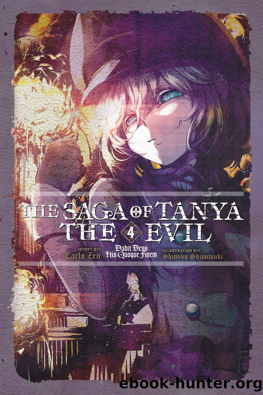 The Saga of Tanya the Evil, Vol. 4: Dabit Deus His Quoque Finem by Carlo Zen and Shinobu Shinotsuki
