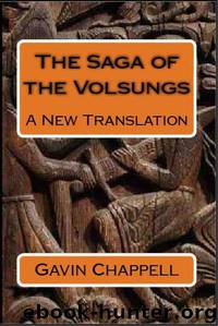 The Saga of the Volsungs - A New Translation: and the Tale of Norna-Gest (Viking Legendary Sagas Book 1) by Anonymous