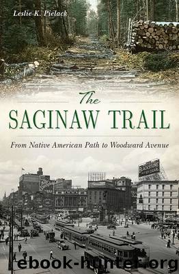 The Saginaw Trail by Leslie K. Pielack