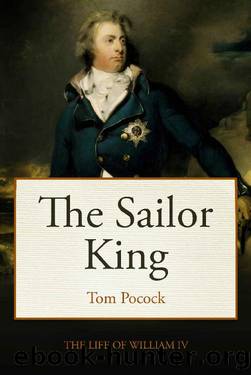 The Sailor King: The life of King William IV by Tom Pocock