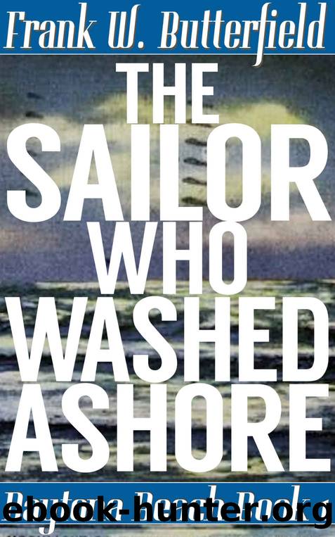 The Sailor Who Washed Ashore by Frank W. Butterfield