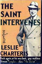 The Saint Intervenes by Leslie Charteris