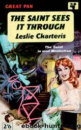 The Saint Sees It Through by Leslie Charteris