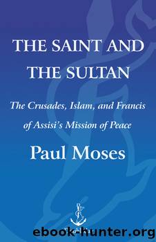 The Saint and the Sultan by Paul Moses