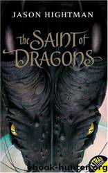 The Saint of Dragons by Jason Hightman