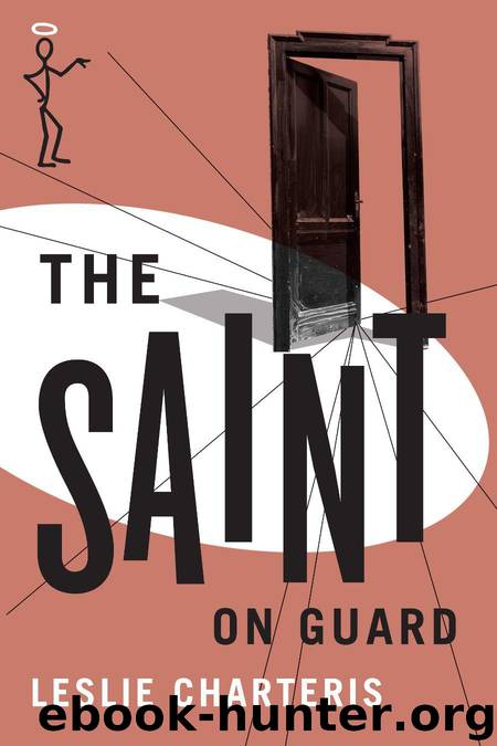 The Saint on Guard (The Saint Series) by Charteris Leslie