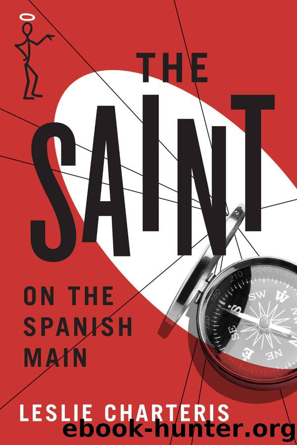 The Saint on the Spanish Main (The Saint Series) by Charteris Leslie