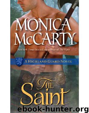The Saint: A Highland Guard Novel by Monica McCarty