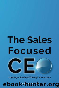 The Sales Focused CEO:: Looking at Business Through a New Lens by Crane Adele