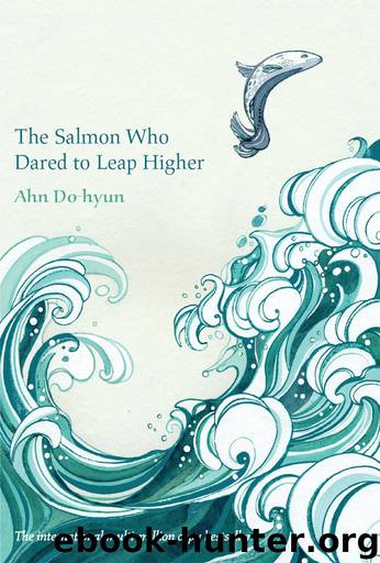 The Salmon Who Dared to Leap Higher by Ahn Do-hyun