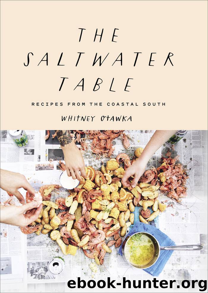 The Saltwater Table: Recipes from the Coastal South by Whitney Otawka