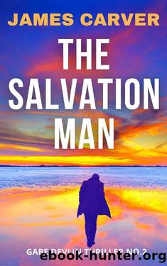 The Salvation Man: Book 2 in the Gabe Devlin Series (Gabe Devlin Thrillers) by James Carver