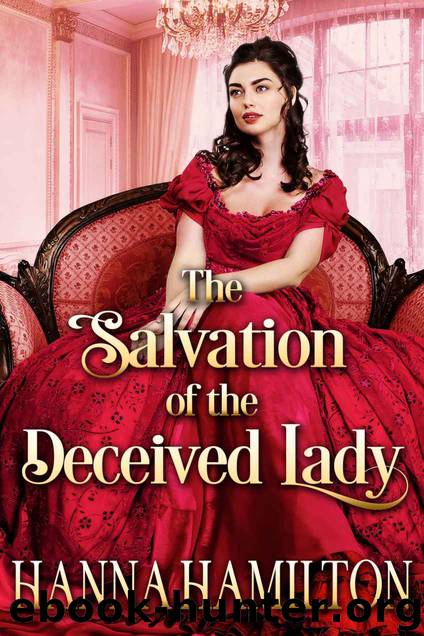 The Salvation of the Deceived Lady: A Clean Historical Regency Romance Novel by Hanna Hamilton