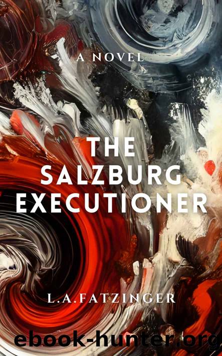 The Salzburg Executioner by L.A. Fatzinger