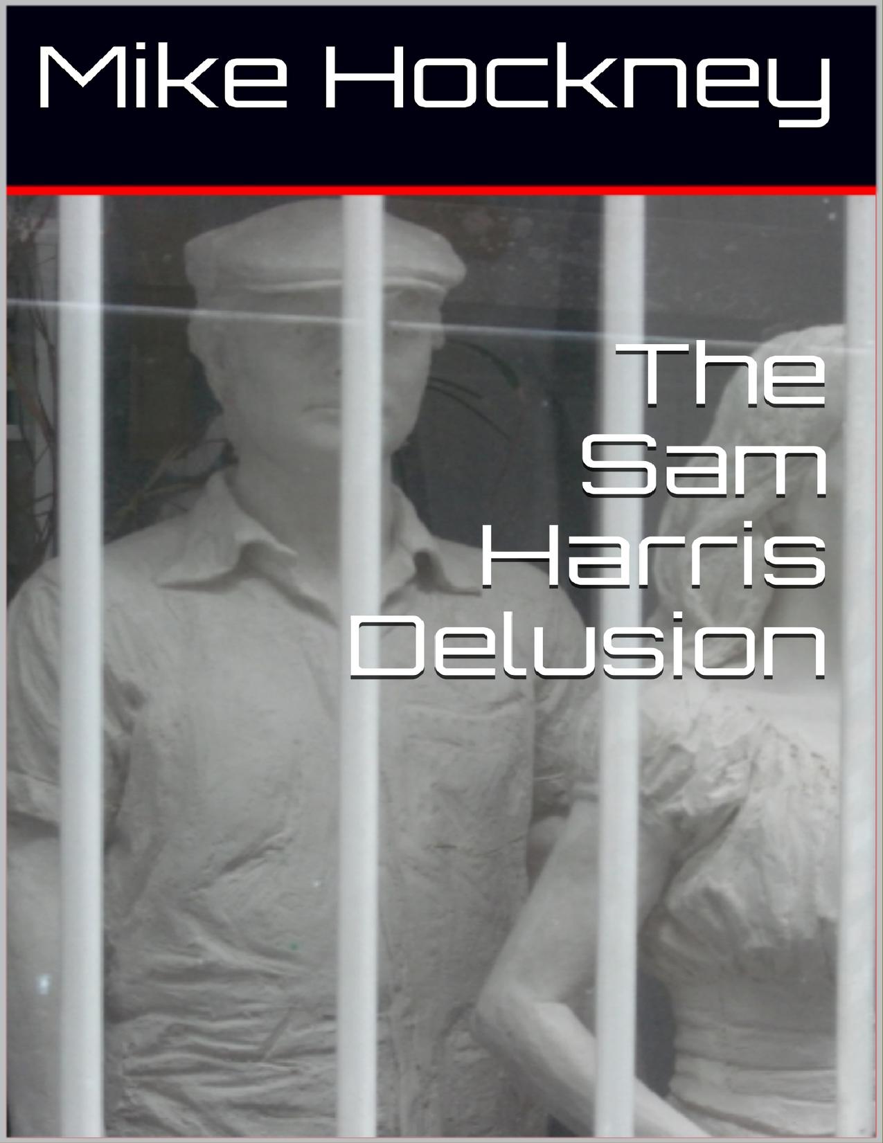The Sam Harris Delusion (The God Series Book 22) by Mike Hockney
