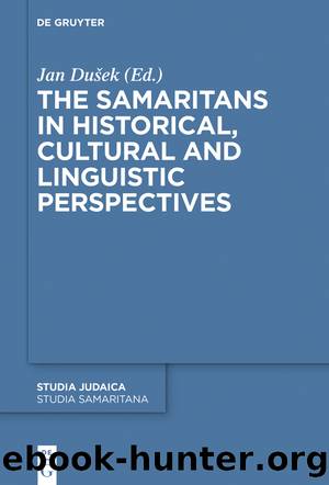 The Samaritans in Historical, Cultural and Linguistic Perspectives by Jan Dušek