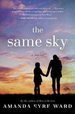 The Same Sky: A Novel by Amanda Eyre Ward