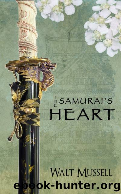 The Samurai's Heart by Walt Mussell