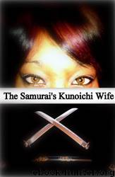 The Samurai's Kunoichi Wife by Shelli Quinn