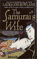 The Samurai's Wife by Laura Joh Rowland