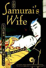 The Samurai's Wife: A Novel by Laura Joh Rowland