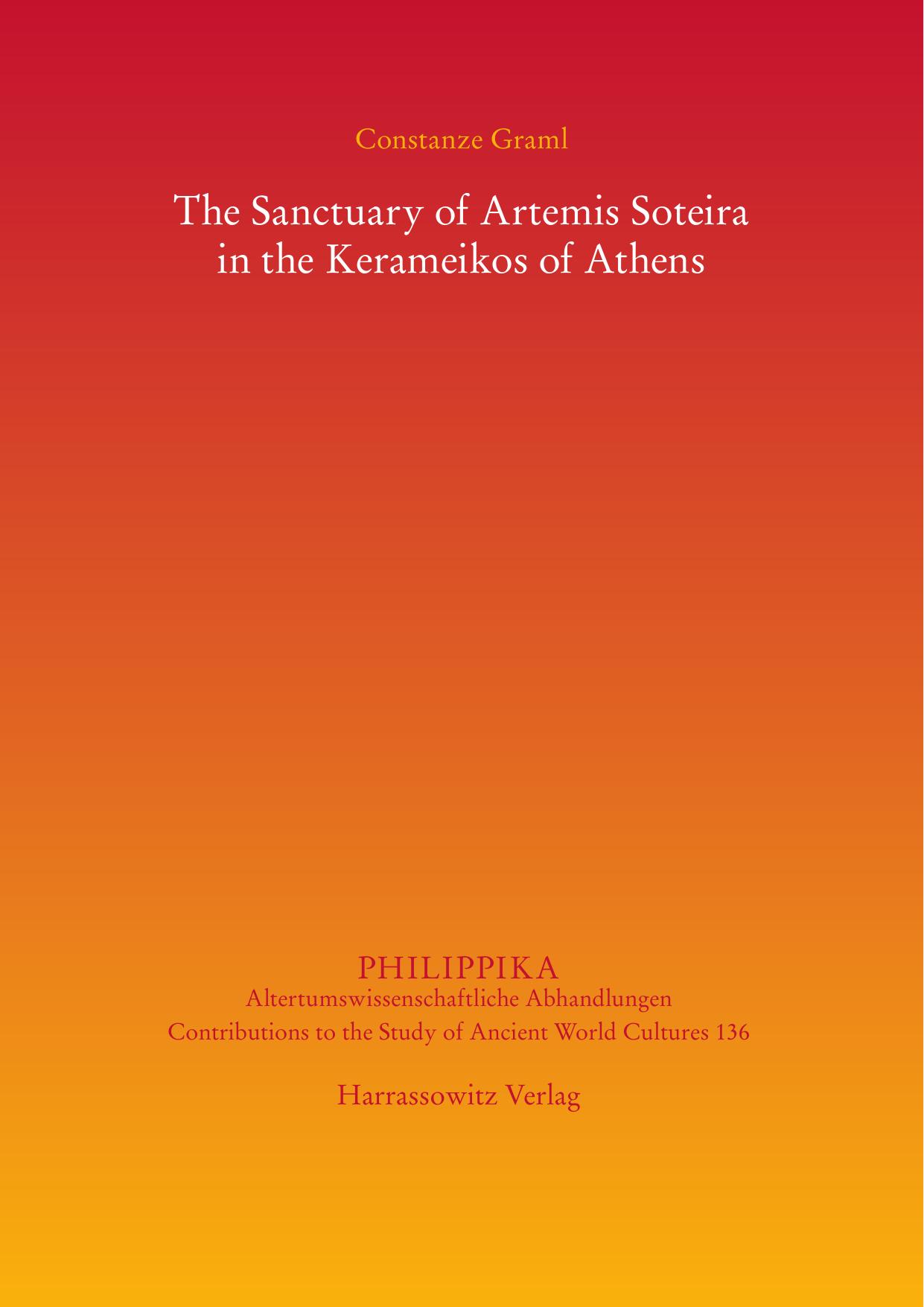 The Sanctuary of Artemis Soteira in the Kerameikos of Athens by Constanze Graml