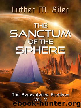 The Sanctum of the Sphere: The Benevolence Archives, Vol. 2 by Luther M. Siler